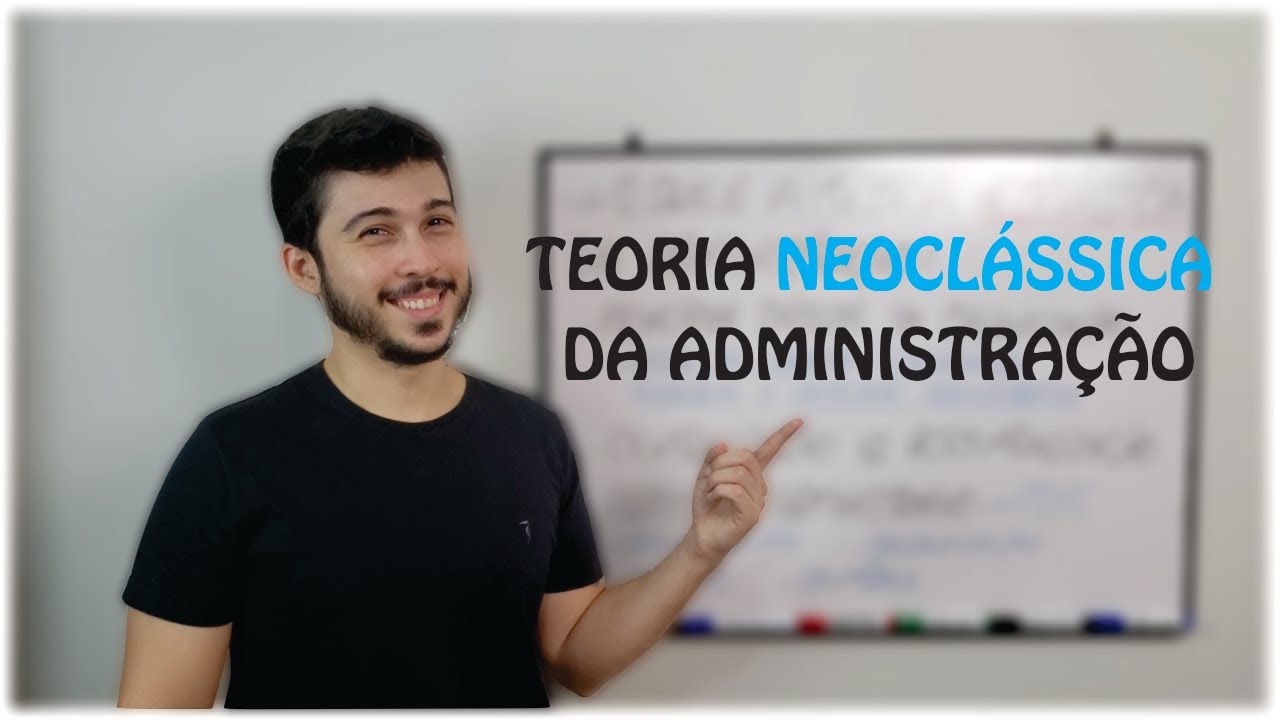 RESUMÃO - O que é a Teoria Neoclássica da Administração?