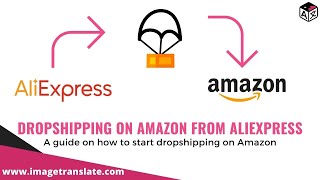 Dropshipping from AliExpress to Amazon | How to Dropship on Amazon from AliExpress