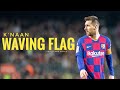 Messi ● Skills and Goals ● 2019 - 2020 ► Wavin' Flag