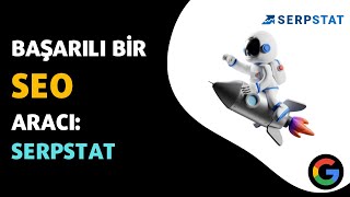 Başarılı Bir Seo Aracı: Serpstat İncelemesi