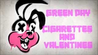 Green Day - Cigarettes and Valentines (lyrics)