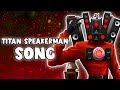 TITAN SPEAKERMAN SONG Official Video Skibidi Toilet 78