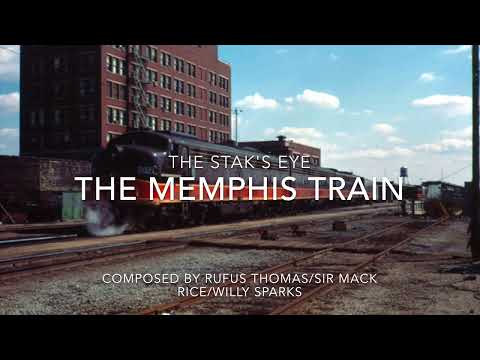 (Rufus Thomas) The Memphis Train by The Stak's Eye.