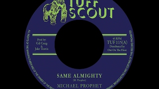 Michael Prophet - Same Almighty