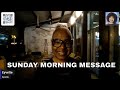 Eyvette is Away — But Here’s Your Sunday Morning Message
