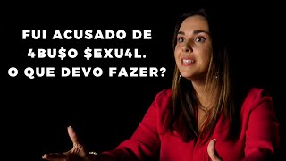 Fui acusado de abuso sexual, o que devo fazer? - VIDA MENTAL PERÍCIAS