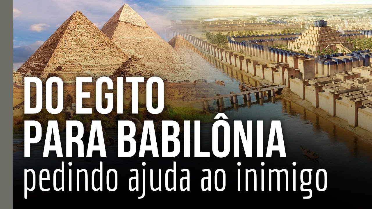 Do Egito para Babilônia: pedindo ajuda ao inimigo | panorama profético | Michelson Borges