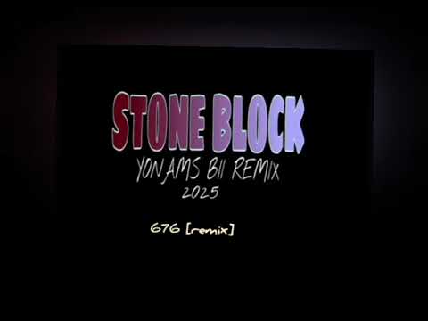 Stone Block [676] Yonams Bii remix (2025)..