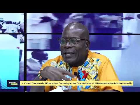 LA VISION GLOBALE DE L’EDUCATION CATHOLIQUE