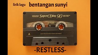 Download lagu lirik lagu BENTANGAN SUNYI ( restless) mp3