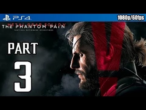 Metal Gear Solid V Phantom Pain Gameplay Walkthrough Part 3 - No Commentary   Ps4, Xbox One 360, Ps3
