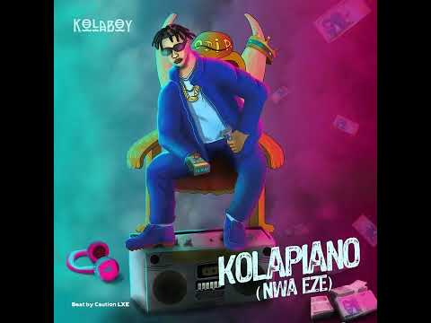Kolaboy – Kolapiano (Nwa Eze)