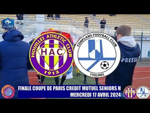 MERCREDI 17 AVRIL FINALE COUPE DE PARIS SENIORS H HOUILLES AC - CONFLANS FC LE MATCH