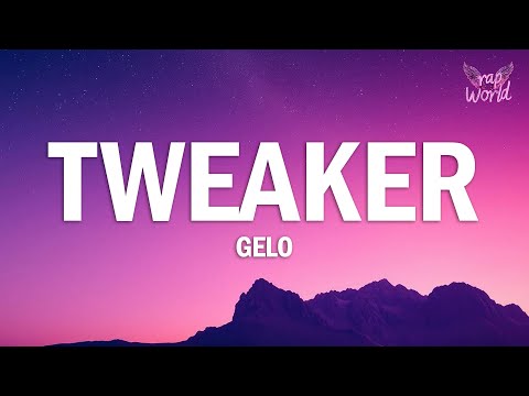 GELO - Tweaker (Lyrics)