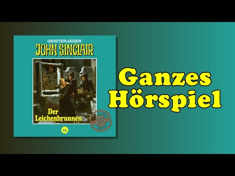 Der Leichenbrunnen - John Sinclair Tonstudio Braun 23 - Ganze Hörspielfolge