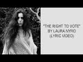 The Right to Vote - Laura Nyro (lyrics)