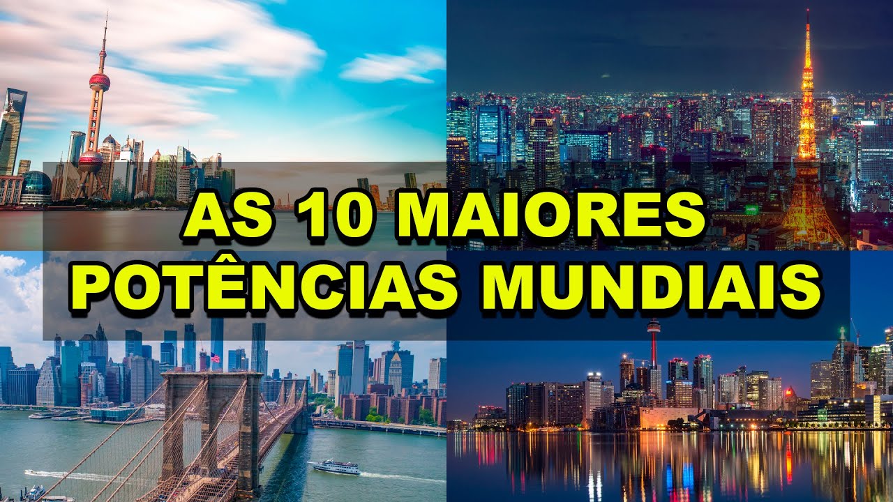 As 10 maiores potências do mundo