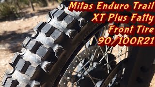 Mitas Enduro Trail XT Plus 90/100-21 Fatty Front Tire. Mounting and initial testing.
