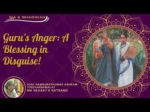 #524- Guru's Anger: A Blessing in Disguise! | Ma & Bhagwan| Yogi Ramsuratkumar| Ma Devaki | 04-02-22