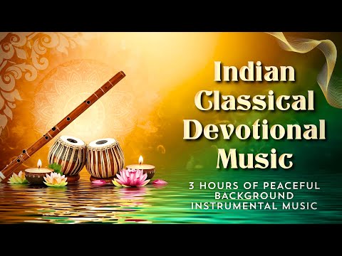 3 Hours Non Stop Devotional Music | Indian Classical Instrumental for Puja & Spiritual Atmosphere
