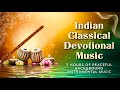 3 Hours Non Stop Devotional Music Indian Classical Instrumental For Puja Spiritual Atmosphere