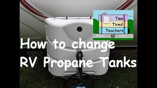 RV Propane Tanks (How to remove & have them filled)