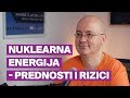Nuklearna energija - prednosti i rizici -  Milan Ćirković | TALASNA DUŽINA #12