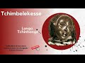 Tchimbelekesse Lunga Tchinhanga Luena Moxico Sassa Tchokwe