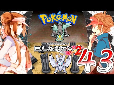 Pokemon Blanco 2 | Parte 43 Final | "Reshiram Y Kyurem"