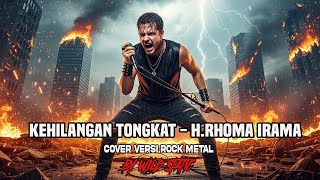 Download lagu KEHILANGAN TONGKAT - H.RHOMA IRAMA [ COVER MUSIC ROCK METAL ]by WILD STATIC mp3