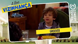 Groover | A Boa Vizinhança