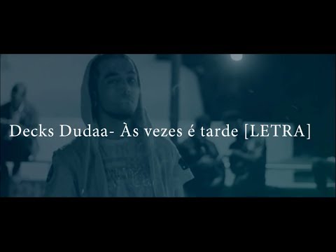 Decks Dudaa (Prod. Joka Beatz)- Às vezes é Tarde [Letra]