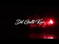 New Status Dil Galti Kar Baitha Jubin Nautiyal Whatsapp Status Video Status Of Mamu Lo Fi Status