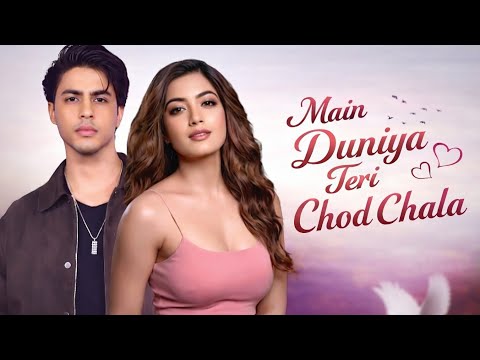 Main Duniya Teri Chod Chala | Aryan Khan | Rashmika | New Hindi Song | Romantic Song 2026 |Sad Song 