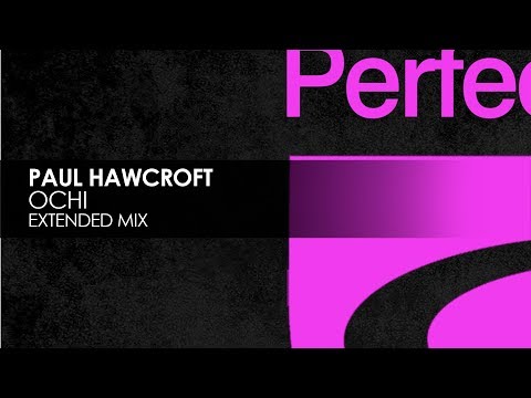Paul Hawcroft - Ochi (Extended Mix)
