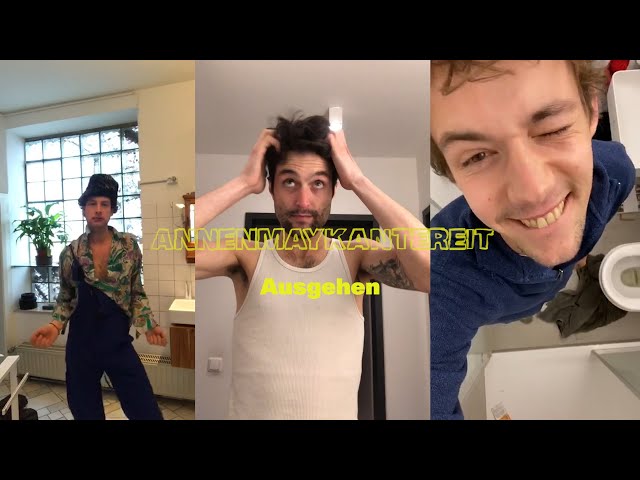 Ausgehen von Annenmaykantereit ((jetzt ansehen))