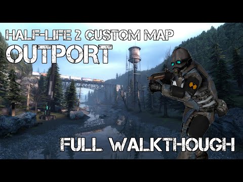 Half-Life 2 Custom Map: Outport - Walkthrough