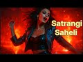 New Bollywood Item Song 2025 Satrangi Saheli Hot Romantic Dance Video Ai Style Songs
