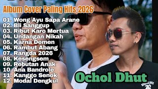 Download lagu ALBUM COVER PALING HITS 2026 || OCHOL DHUT || WONG AYU SAPA ARANE mp3