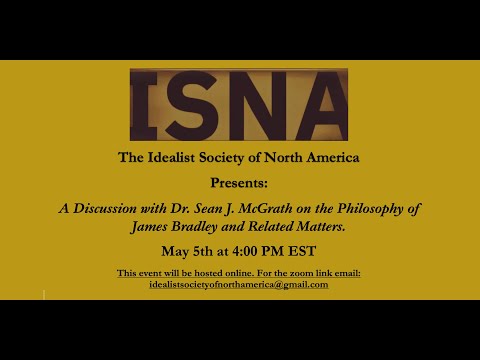 A Discussion with Dr. Sean J. McGrath on the Philosophy of James Bradley and Related Matters.