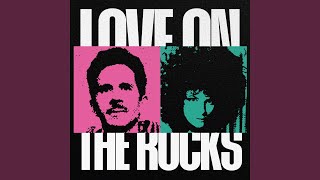 Love On The Rocks