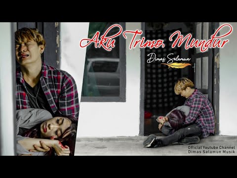 AKU TRIMO MUNDUR - Dimas Salamun ( Official video )