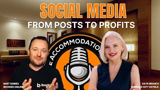 From Posts to Profits: Social Media for Accommodation - with Kate Branch