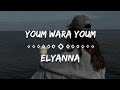 Elyanna Youm Wara Youm LYRICS English Translation
