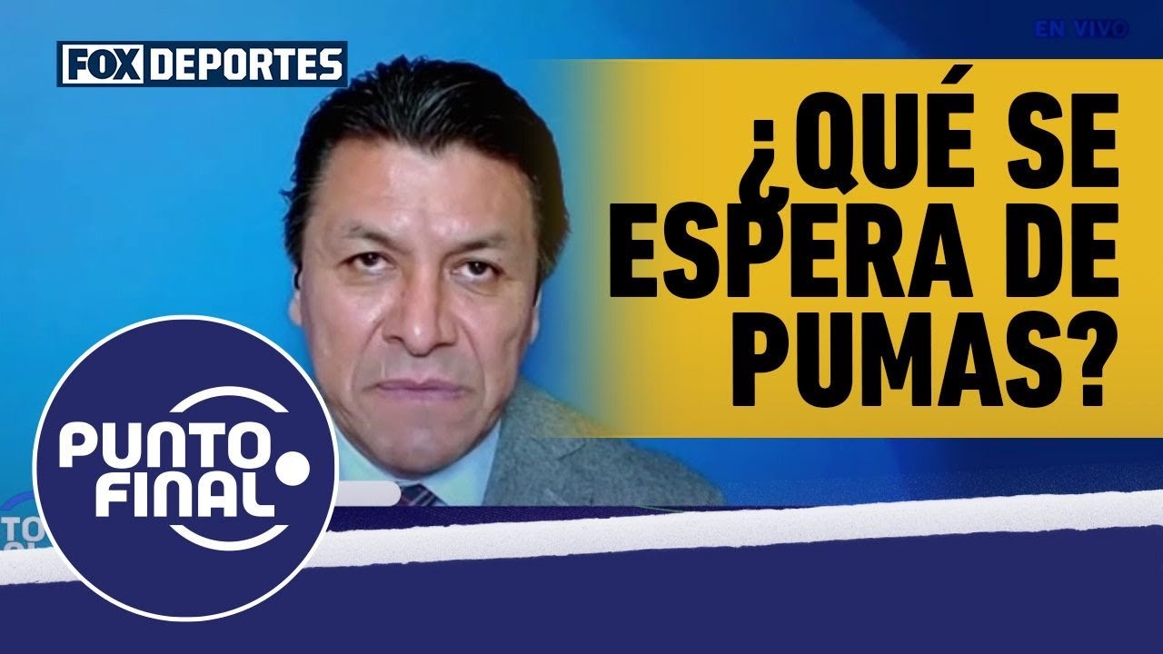 🐾👀 PUMAS en el CLAUSURA 2026, ¿qué esperar con EFRAÍN JUÁREZ? | Punto Final