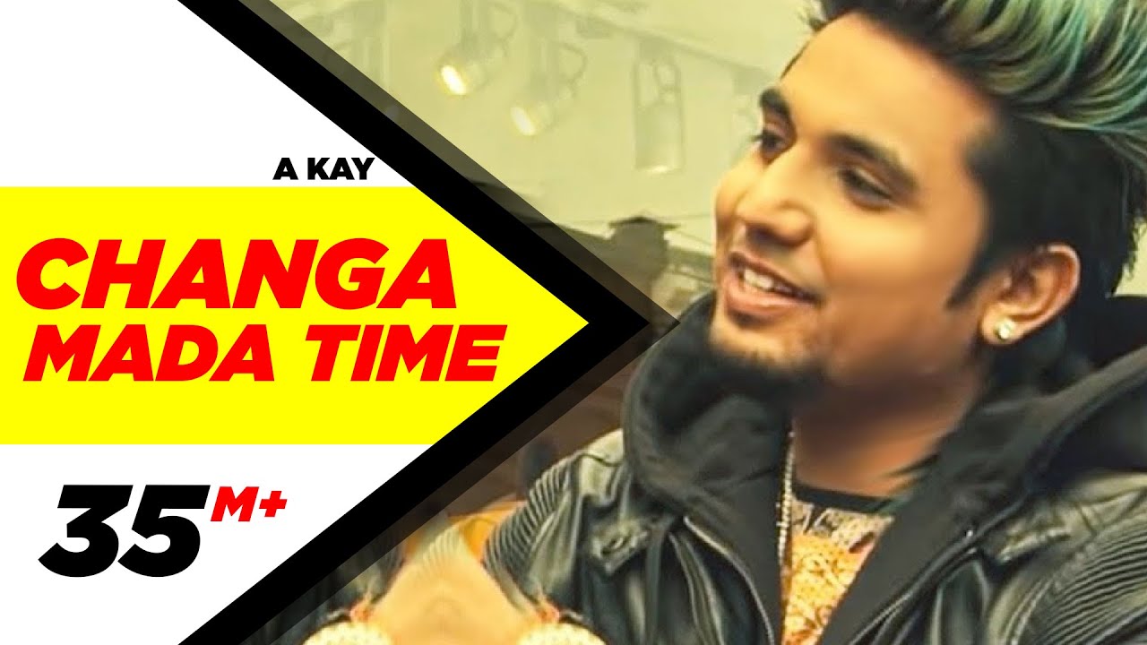 Changa Mada Time (Title) Lyrics  | Changa Mada Time | A Kay | A Kay | Intense