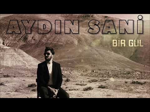 Aydın Sani - Bir Gül