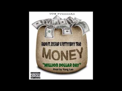 RADO ft. RAP x FETTYBOY TRAE- Million Dollar Day (Prod. By Yung Lan)
