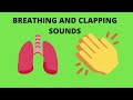 Breathing And Clapping Sounds 1 Hour