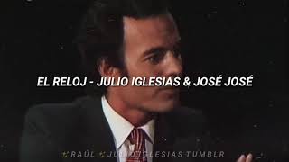 El Reloj  [Letras] -Julio Iglesias &amp; José José